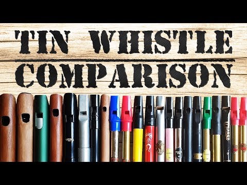 TIN WHISTLE COMPARISON: Chieftain, Mkpro, Susato, Dixon, Clarke, Chris Wall, Generation, Feadog
