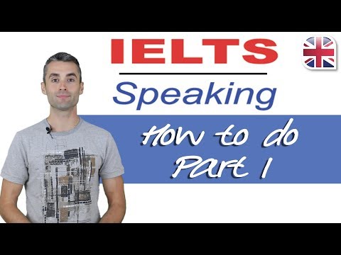 IELTSスピーキング試験 - IELTSスピーキング試験パート1のやり方 (IELTS Speaking Exam - How to Do Part One of the IELTS Speaking Exam)