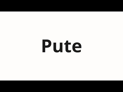 How to pronounce Pute