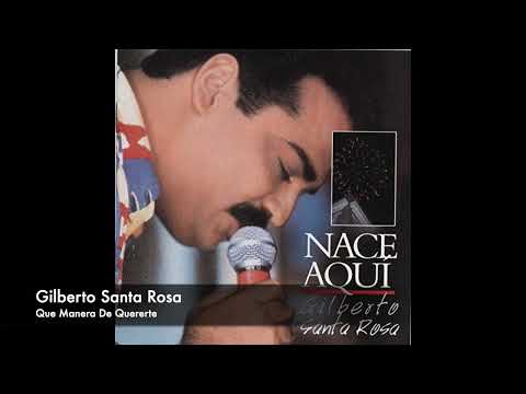Gilberto Santa Rosa - Que Manera De Quererte (Audio)