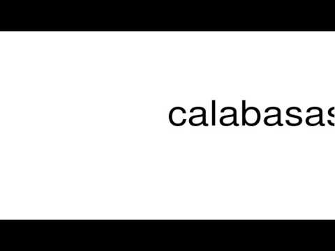 How to pronounce calabasas