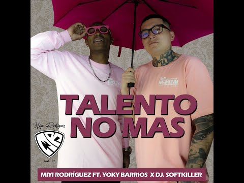 Miyi Rodríguez  - Talento No Mas Ft.  @YokyBarrios