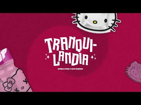 BVBBA DVBS x PAPI KHENSO - TRANQUILANDIA