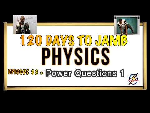 Power & DC Circuit Questions » 120 Days To Jamb Physics - Ep 88