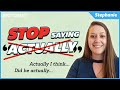Stop Saying 'ACTUALLY'! | 4 Useful Words and Phrases You Can Use Instead of 'Actually'