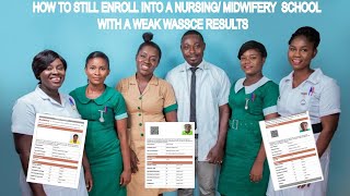 Tips to still become a professional nurse even with  weak WASSCE grades.