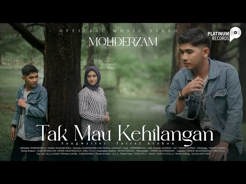 Mohderzam - Tak Mau Kehilangan (Official Music Video)