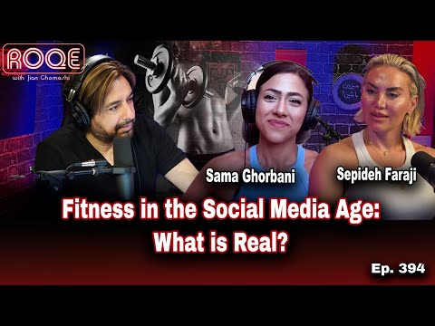 Roqe Ep#394 - Fitness in the Social Media Age: What is Real? - Sepideh Faraji, Sama Ghorbani