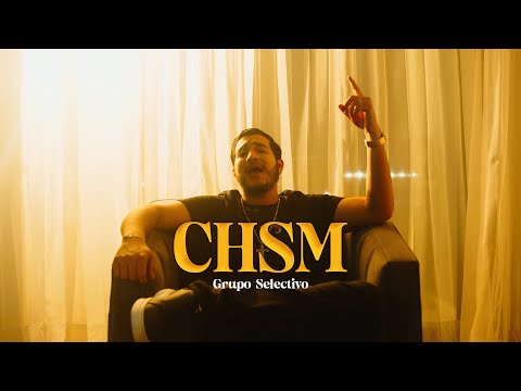 Grupo Selectivo - CHSM (Video Oficial)