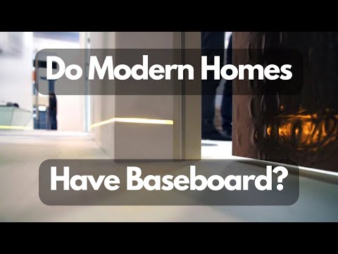 Do Modern Homes Have Baseboard?