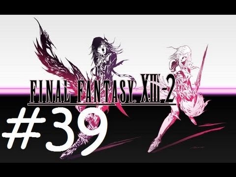 ★ Final Fantasy XIII-2 Walkthrough - Part 39