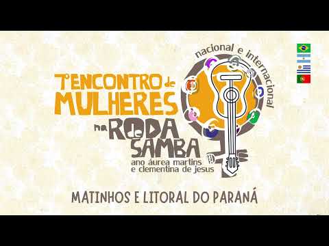 7º Encontro Nacional e Internacional de Mulheres na Roda de Samba - Matinhos e Litoral do PR [2/2]