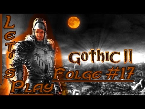 Let's Play Gothic 2 (+ Die Nacht des Raben Addon) Folge #17 Mit Lares zu den Ruinen ! (Deutsch)