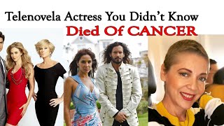 7 Famous Telenovelas Actress You Didnt Know Passed