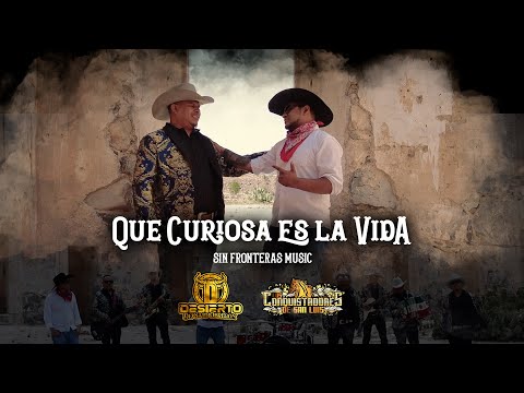Que Curiosa es la Vida - Desierto de Said Obregón Ft. Los Conquistadores de San Luis (Video Oficial)