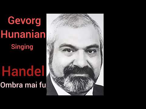 Ombra mai fu.   Gevorg Hunanian singing