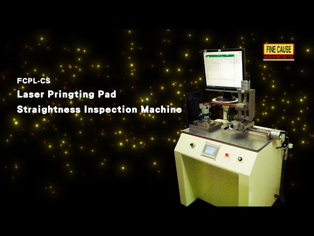 Laser Pringting Pad Straightness Inspection Machine-FCPL-CS