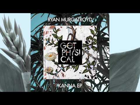 Ryan Murgatroyd - Kanna (Kostakis & Murgatroyd’s Re-Edit)