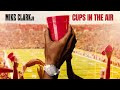 Mike Clark Jr. - Cups In The Air [Official Visualizer]