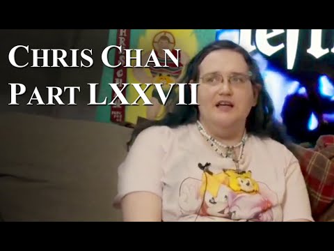Chris Chan: A Comprehensive History - Part 77