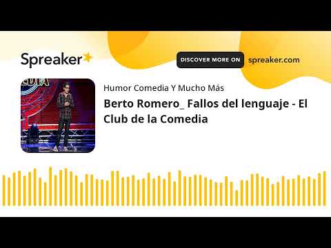Berto Romero_ Fallos del lenguaje - El Club de la Comedia