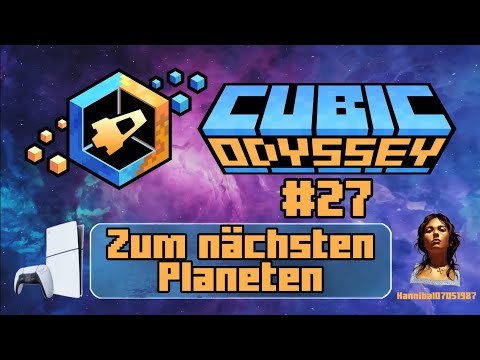 Cubic Odyssey: #27 - 🚀 Zum nächsten Planeten [PS5][deutsch/german🇩🇪]