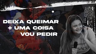 ✓ Deixa Queimar + Uma coisa vou pedir - Thalissa Faleiro ...