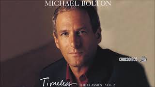 Michael Bolton (do álbum "Timeless - The Classics Vol. 2) - 1999) - Ain't No Sunshine