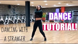 DANCING WITH A STRANGER Sam Smith, Normani Dance TUTORIAL! Beginners 💃🏻