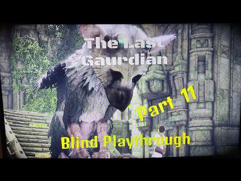 The Last Guardian blind playthrough part 11