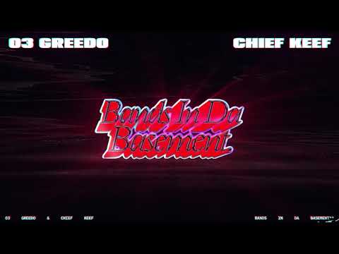 03 Greedo & Ron-RonTheProducer - Bands In Da Basement feat. Chief Keef (Official Audio)