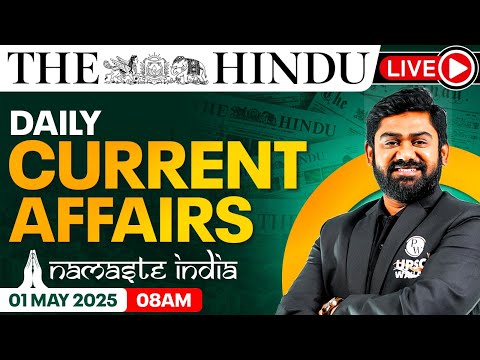 01 May 2025: Current Affairs Today | The Hindu Newspaper Analysis | Daily Current Affairs