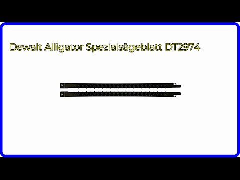 BEWERTUNG (2025): Dewalt Alligator Spezialsägeblatt DT2974. WESENTLICHE Einzelheiten