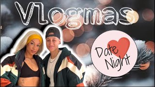 VLOGMAS Date night !!!