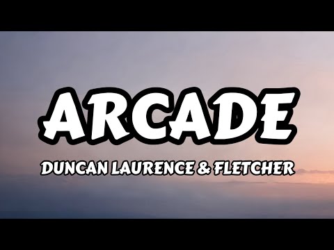 Duncan Laurence - Arcade (Lyrics) ft.FLETCHER