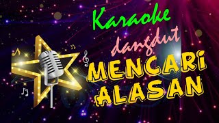 Download lagu MENCARI ALASAN karaoke dangdut Iis Ariska mp3 Download lagu MENCARI ALASAN karaoke dangdut Iis Ariska mp3