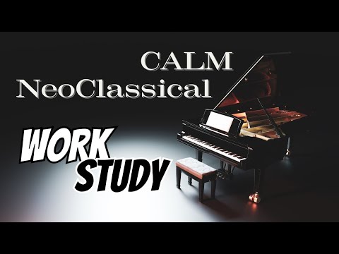 The Best Neoclassical Music for Studying (Calm Piano & Strings)