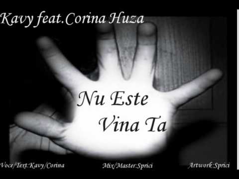 Kavy-Nu este vina ta(feat.Corina Huza) (HD)