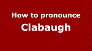 How to pronounce Clabaugh