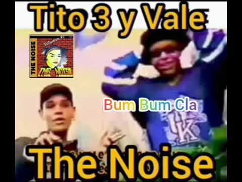 Tito 3 El  Original y Vale - The Noise (The Mixtape - Los Originales) La Voz Forever