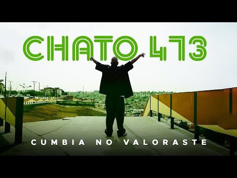 Chato 473 - Cumbia No Valoraste