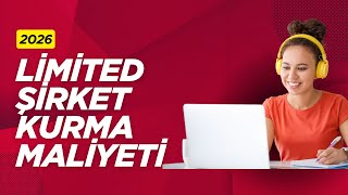 Limited Şirket Kuruluşu 2026 | Güncel Maliyetler ve Gerekli Belgeler