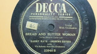 Bread and Butter Woman - Danny Kaye and the Andrews Sisters with Vic Schoen - Decca Records 23940B