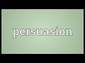 Persuasion Meaning