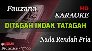 Download lagu FAUZANA - DI TAGAH INDAK TATAGAH ( NADA PRIA ) || KARAOKE mp3