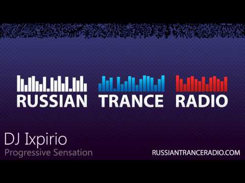 Russian Trance Radio: DJ Ixpirio - Progressive Sensation