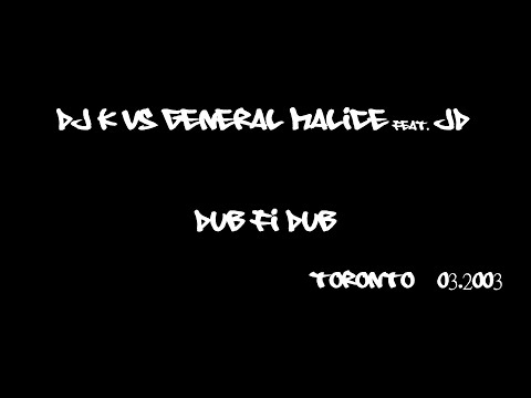 DJ K vs General Malice feat. JD - Dub Fi Dub live in Toronto March 2003