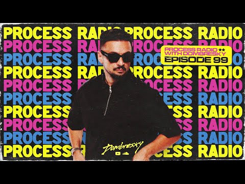 Dombresky Presents - Process Radio #099