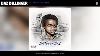 Daz Dillinger - Million Miles a Hour (Official Audio)