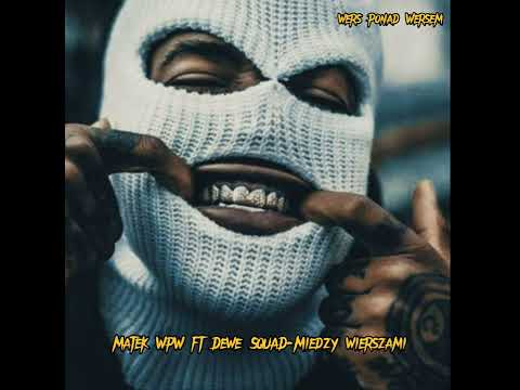 Matek WpW ft Dewe SQUAD - Między wierszami